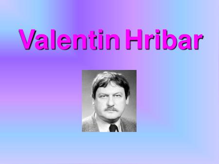 Valentin Hribar.