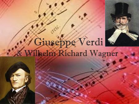 Giuseppe Verdi & Wilhelm Richard Wagner