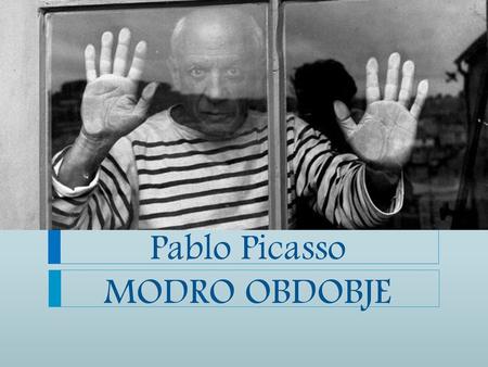 Pablo Picasso MODRO OBDOBJE