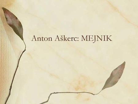 Anton Aškerc: MEJNIK.