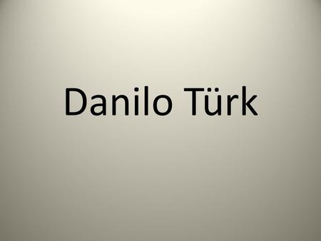 Danilo Türk.