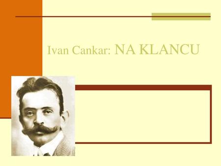 Ivan Cankar: NA KLANCU.