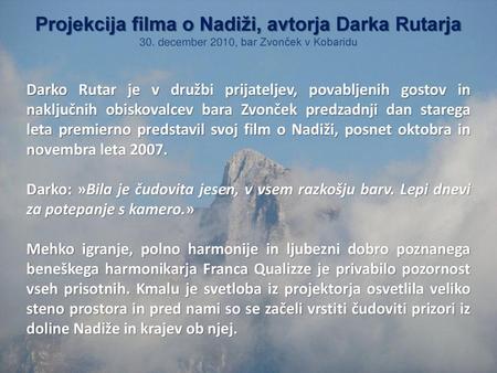 Projekcija filma o Nadiži, avtorja Darka Rutarja
