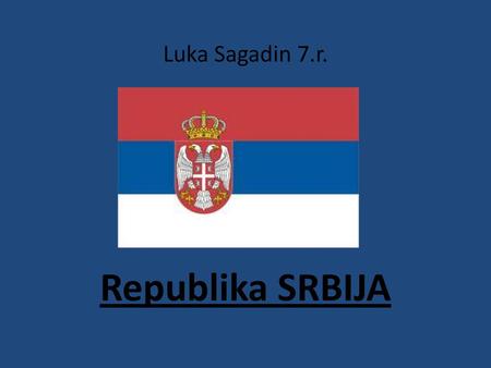 Luka Sagadin 7.r. Republika SRBIJA.