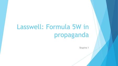 Lasswell: Formula 5W in propaganda