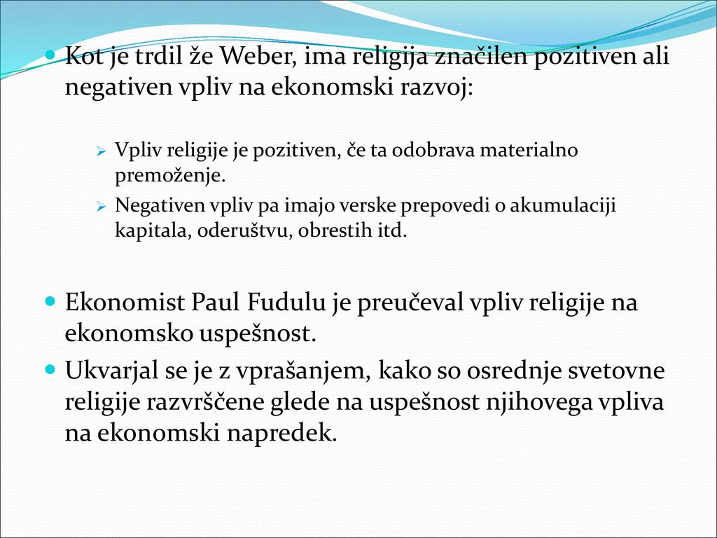 Kot je trdil že Weber, ima religija značilen pozitiven ali negativen vpliv na ekonomski razvoj: