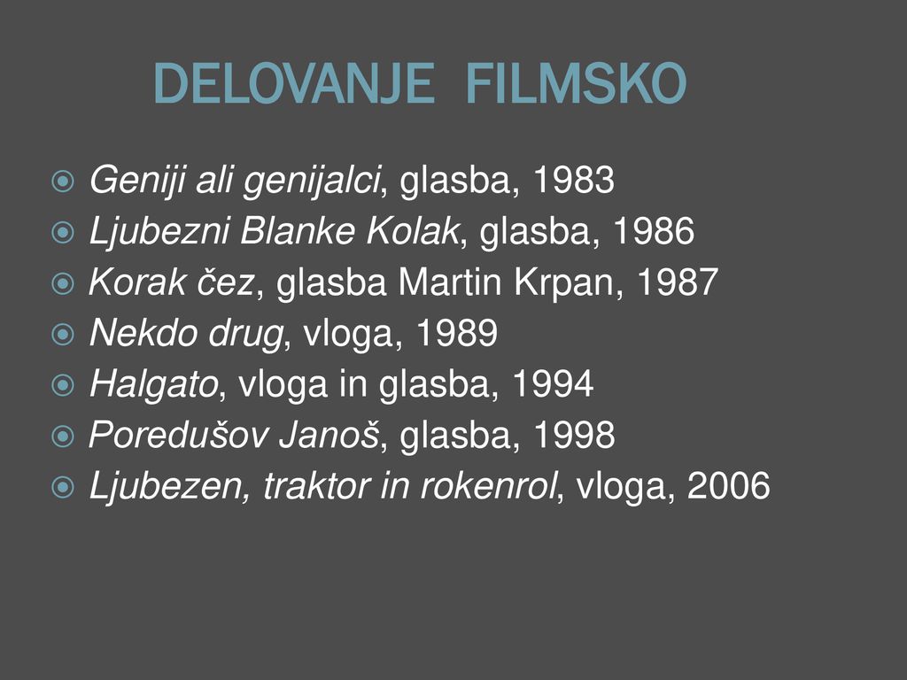 DELOVANJE FILMSKO Geniji ali genijalci, glasba, 1983