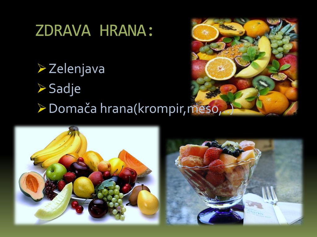 ZDRAVA HRANA: Zelenjava Sadje Domača hrana(krompir,meso,..)