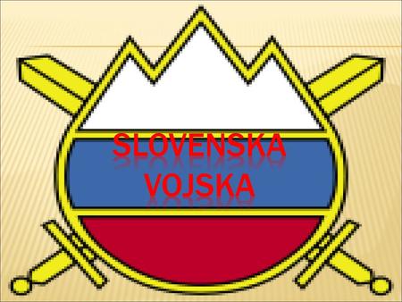 SLOVENSKA VOJSKA.