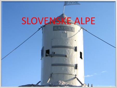 SLOVENSKE ALPE SLOVENSKE ALPE.