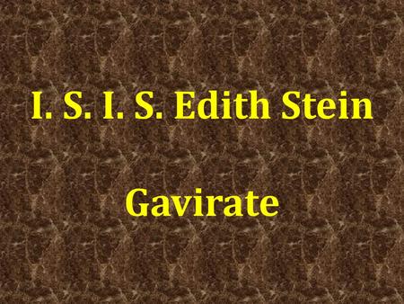 I. S. I. S. Edith Stein Gavirate