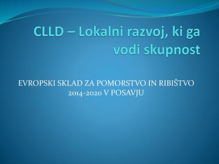 CLLD – Lokalni razvoj, ki ga vodi skupnost