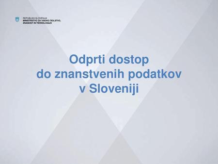Odprti dostop do znanstvenih podatkov v Sloveniji
