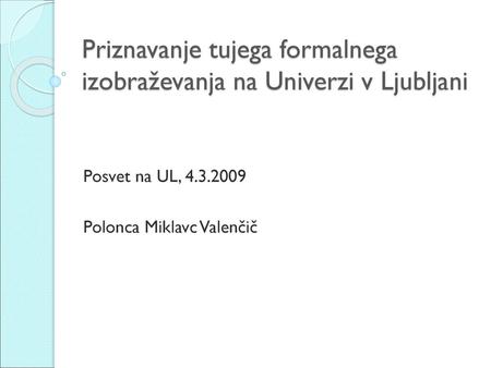 Priznavanje tujega formalnega izobraževanja na Univerzi v Ljubljani