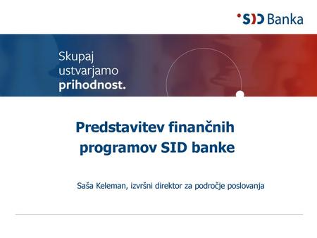 Predstavitev finančnih programov SID banke