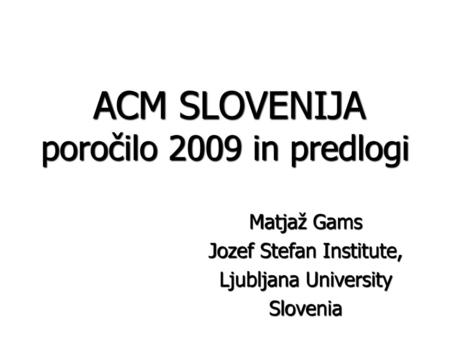 ACM SLOVENIJA poročilo 2009 in predlogi