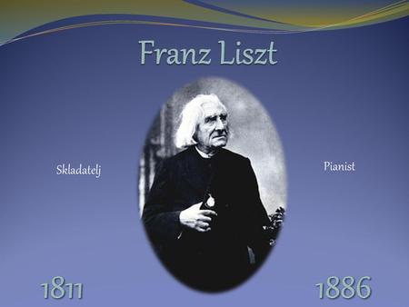Franz Liszt Pianist Skladatelj 1811  1886.