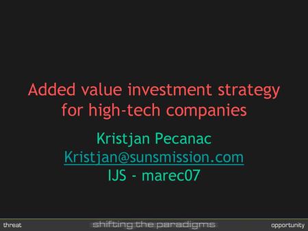 Added value investment strategy for high-tech companies