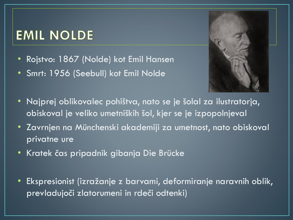 EMIL NOLDE Rojstvo: 1867 (Nolde) kot Emil Hansen