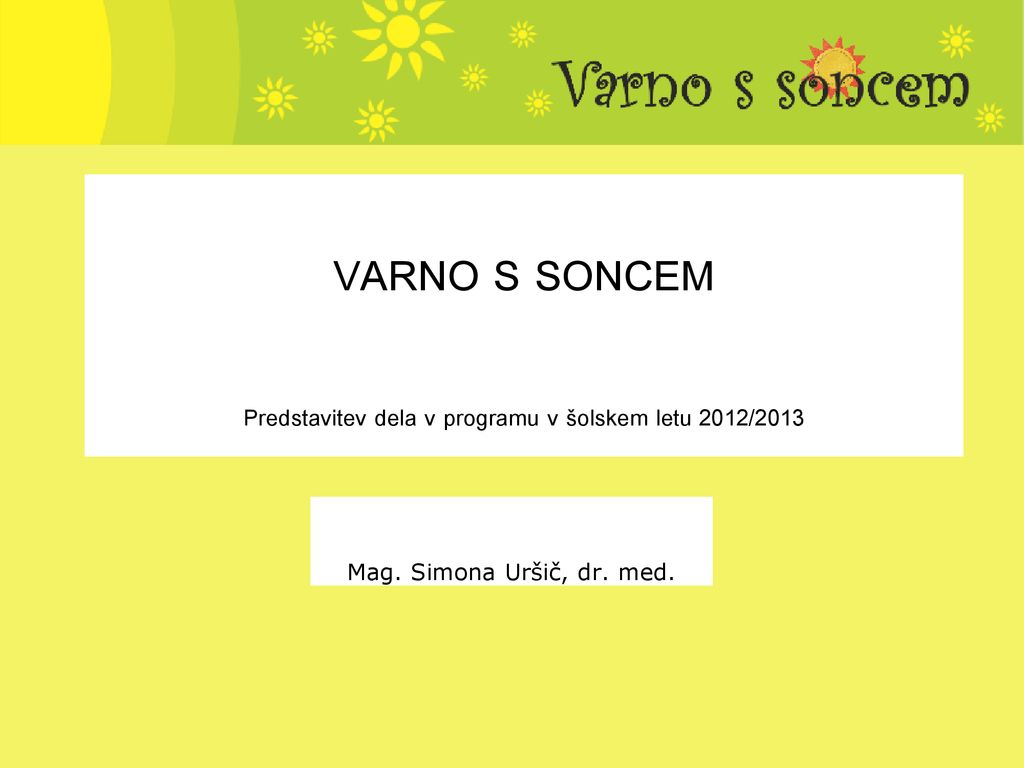 VARNO S SONCEM Predstavitev dela v programu v šolskem letu 2012/2013