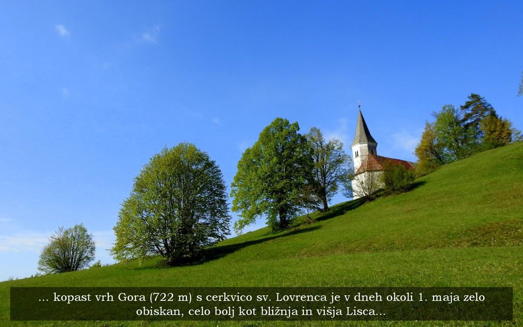 … kopast vrh Gora (722 m) s cerkvico sv. Lovrenca je v dneh okoli 1