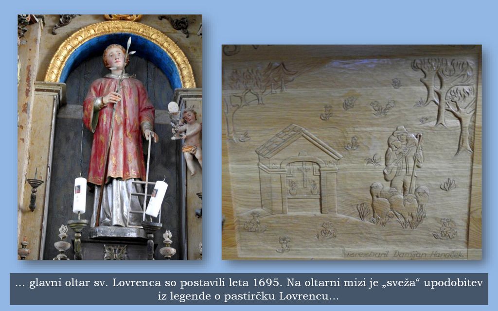 … glavni oltar sv. Lovrenca so postavili leta 1695