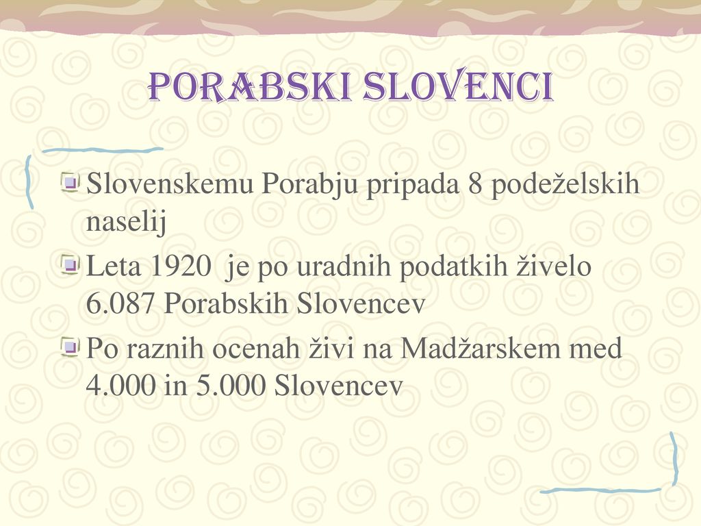 PORABSKI SLOVENCI Slovenskemu Porabju pripada 8 podeželskih naselij