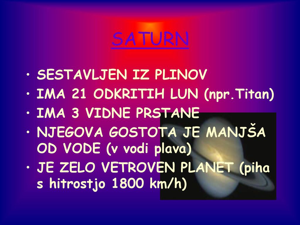 SATURN SESTAVLJEN IZ PLINOV IMA 21 ODKRITIH LUN (npr.Titan)