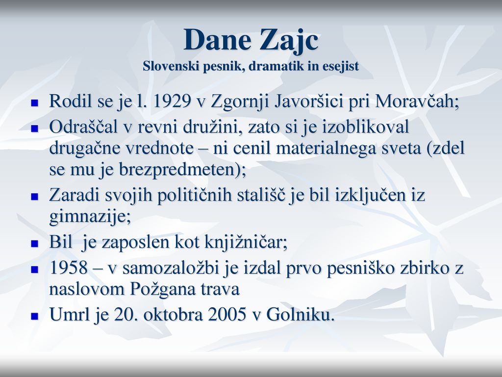Dane Zajc Slovenski pesnik, dramatik in esejist