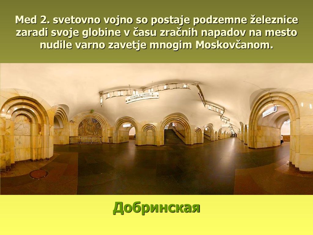 Med 2. svetovno vojno so postaje podzemne železnice zaradi svoje globine v času zračnih napadov na mesto nudile varno zavetje mnogim Moskovčanom.