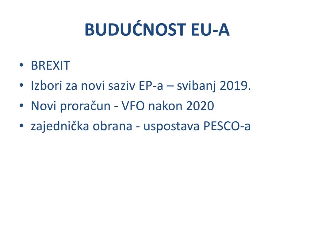 BUDUĆNOST EU-A BREXIT Izbori za novi saziv EP-a – svibanj 2019.