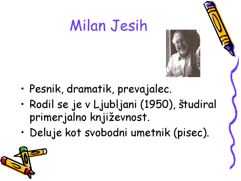 Milan Jesih Pesnik, dramatik, prevajalec.
