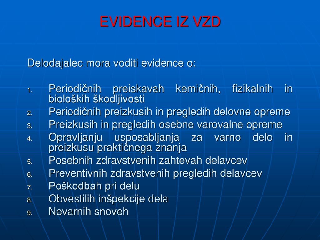 EVIDENCE IZ VZD Delodajalec mora voditi evidence o:
