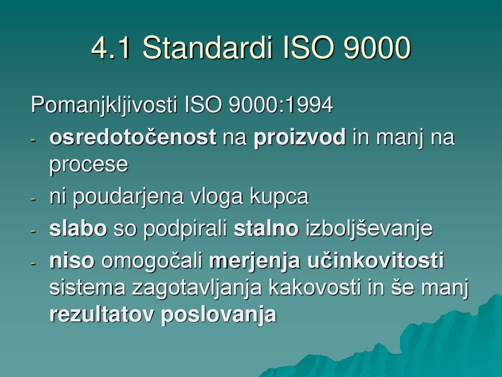 4.1 Standardi ISO 9000 Pomanjkljivosti ISO 9000:1994