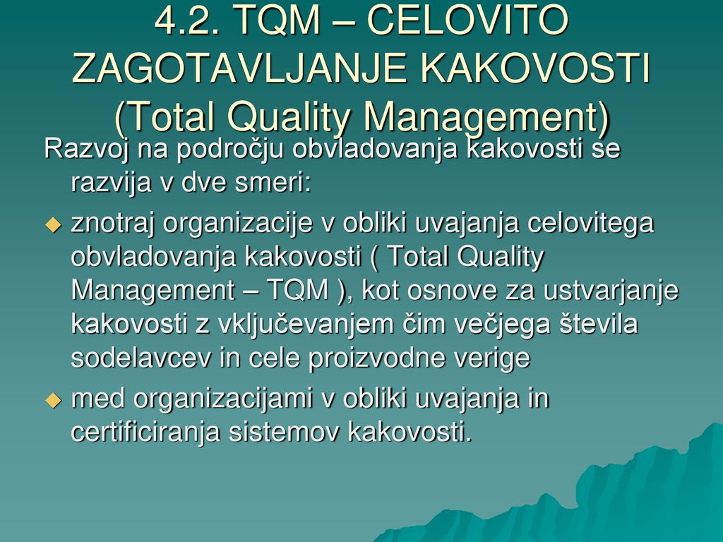 4.2. TQM – CELOVITO ZAGOTAVLJANJE KAKOVOSTI (Total Quality Management)