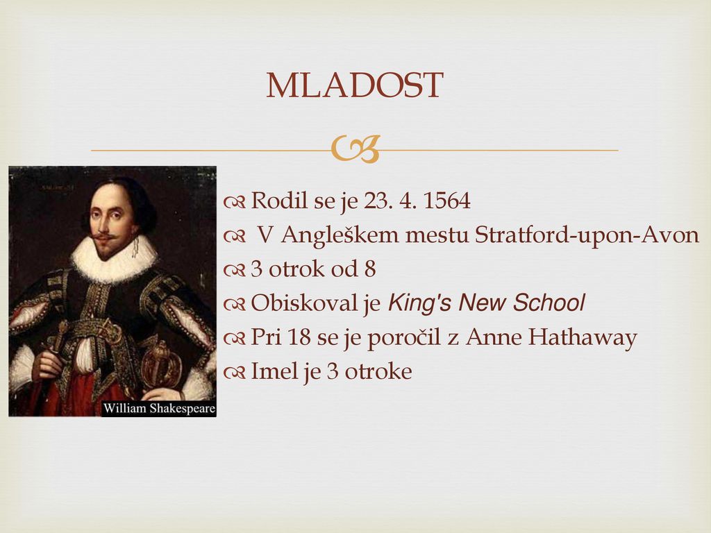 MLADOST Rodil se je V Angleškem mestu Stratford-upon-Avon