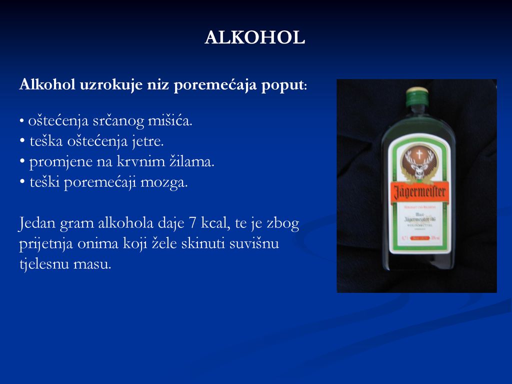 ALKOHOL Alkohol uzrokuje niz poremećaja poput: teška oštećenja jetre.