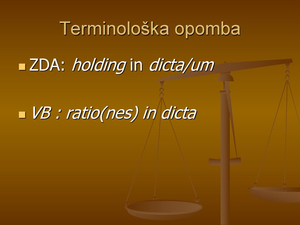 Terminološka opomba ZDA: holding in dicta/um VB : ratio(nes) in dicta