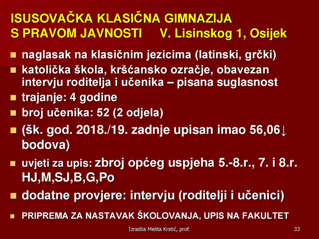 ISUSOVAČKA KLASIČNA GIMNAZIJA S PRAVOM JAVNOSTI V. Lisinskog 1, Osijek