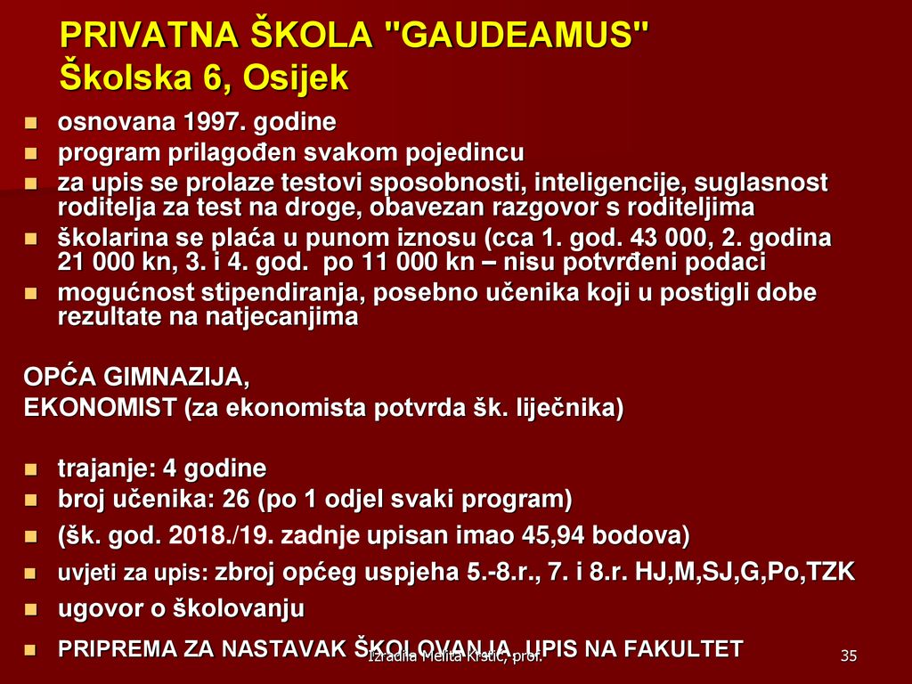 PRIVATNA ŠKOLA GAUDEAMUS Školska 6, Osijek