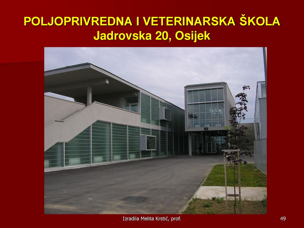 POLJOPRIVREDNA I VETERINARSKA ŠKOLA Jadrovska 20, Osijek