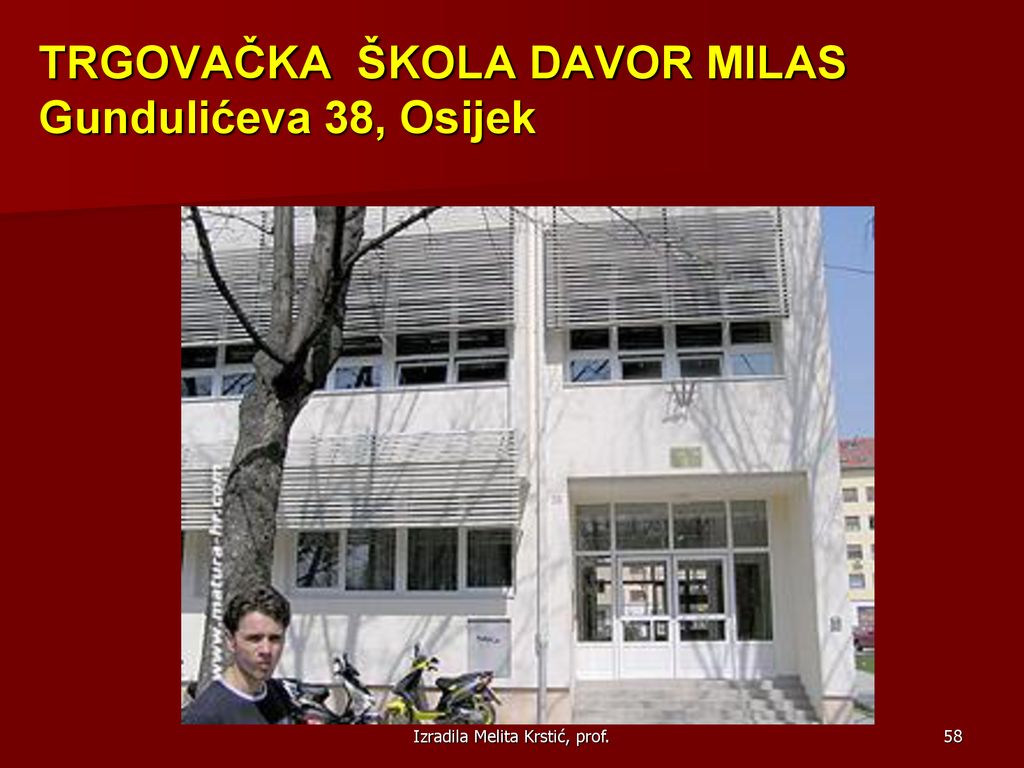 TRGOVAČKA ŠKOLA DAVOR MILAS Gundulićeva 38, Osijek