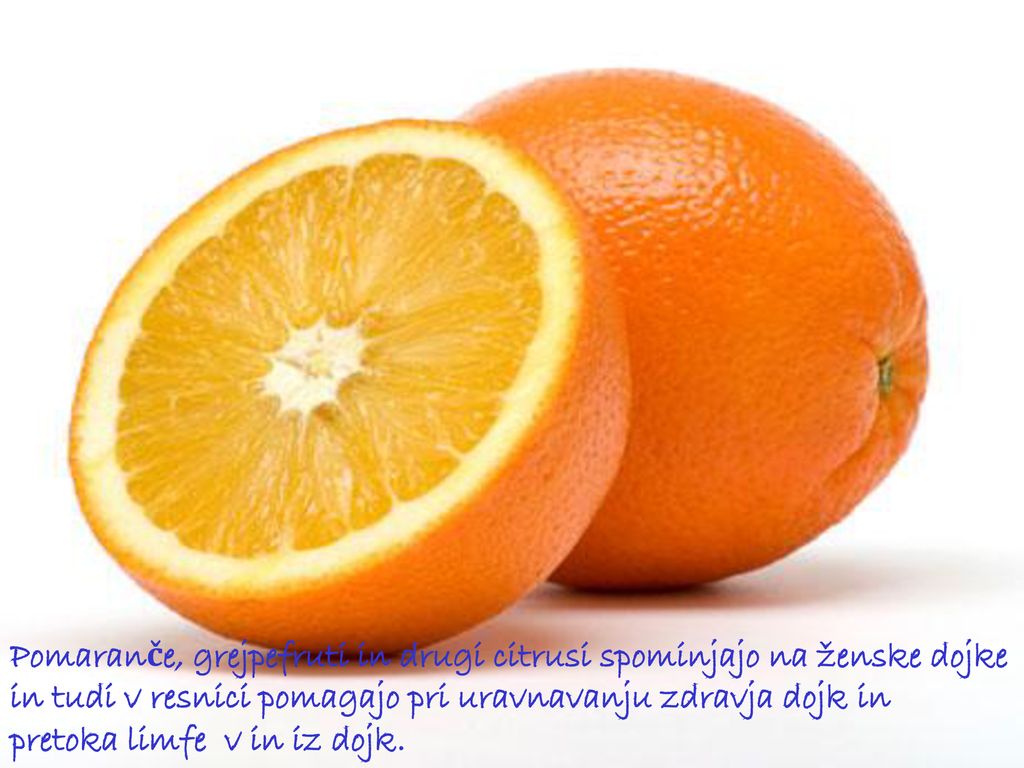 Pomaranče, grejpefruti in drugi citrusi spominjajo na ženske dojke