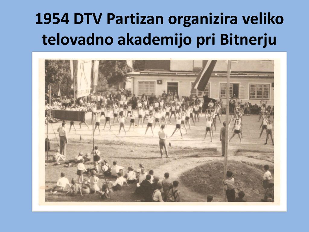 1954 DTV Partizan organizira veliko telovadno akademijo pri Bitnerju