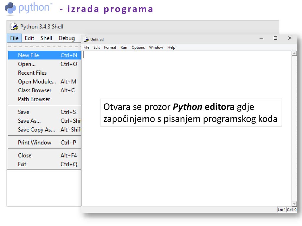 - izrada programa Otvara se prozor Python editora gdje započinjemo s pisanjem programskog koda.