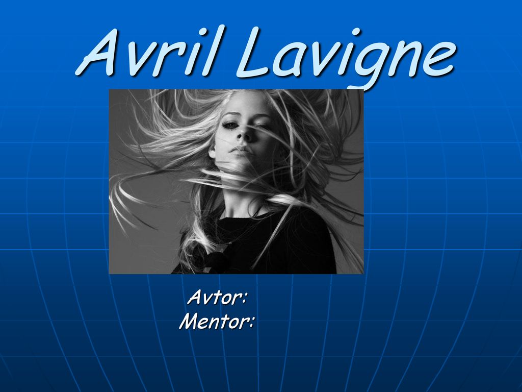 Avril Lavigne Avtor: Mentor: