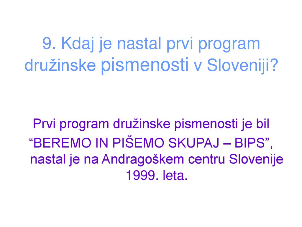 9. Kdaj je nastal prvi program družinske pismenosti v Sloveniji