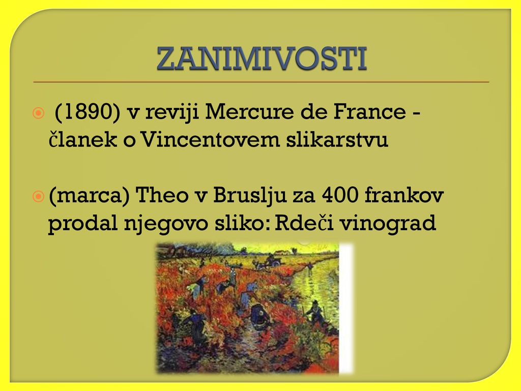 ZANIMIVOSTI (1890) v reviji Mercure de France -članek o Vincentovem slikarstvu.