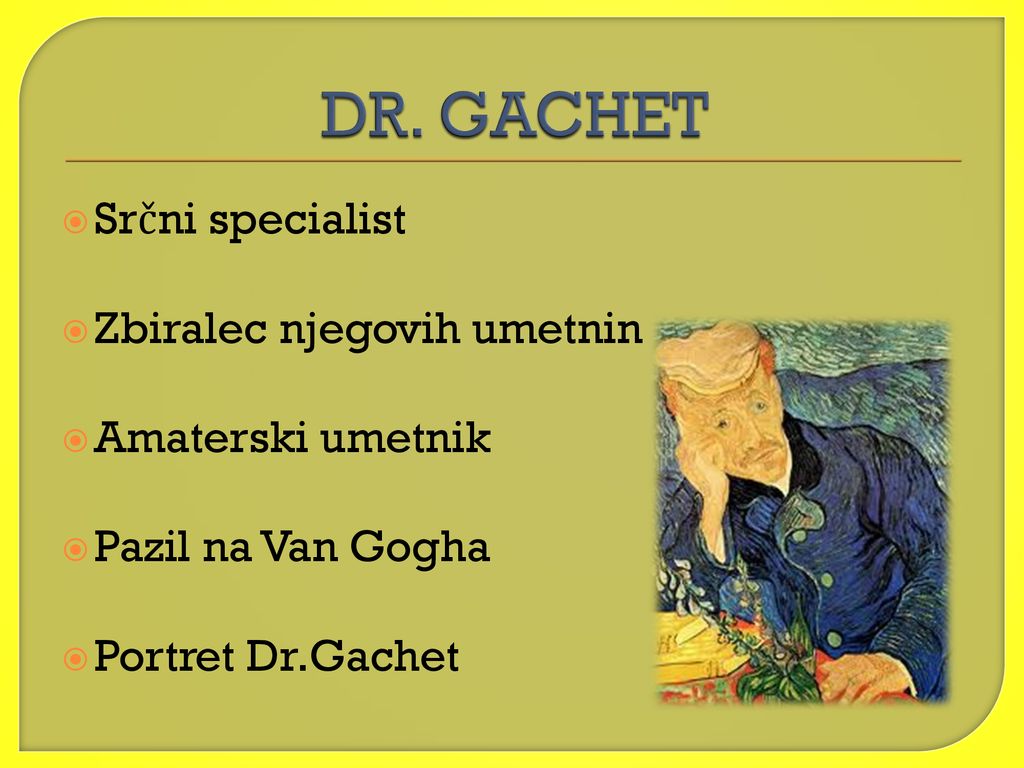 DR. GACHET Srčni specialist Zbiralec njegovih umetnin