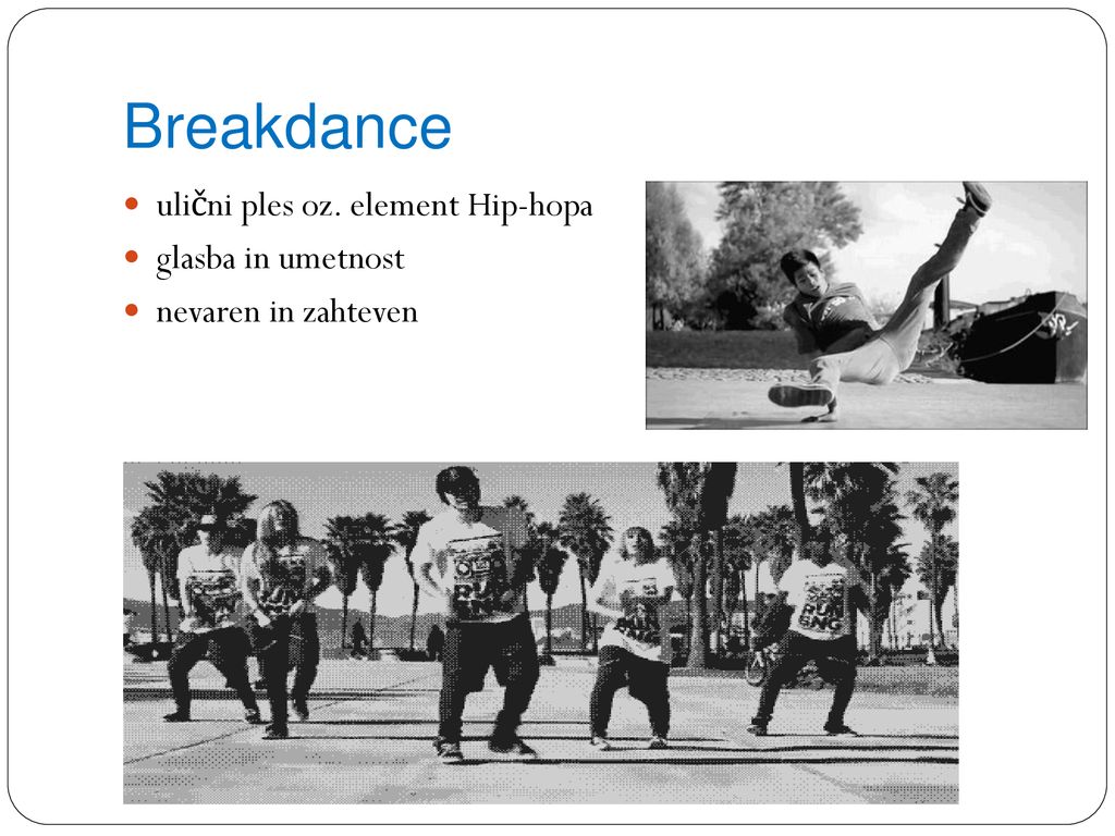 Breakdance ulični ples oz. element Hip-hopa glasba in umetnost
